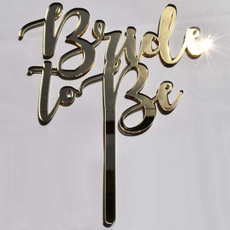 Bride to Be Playful version Gold Mirror Plexiglass Cake Topper