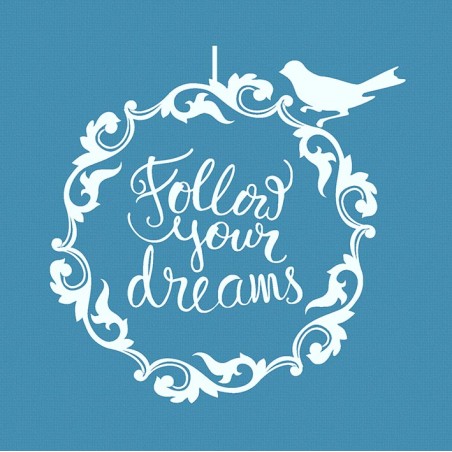 Follow your dreams - Small Mesh Stencil
